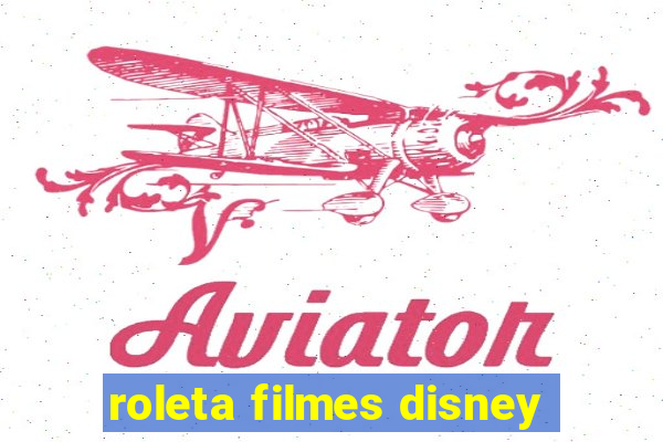 roleta filmes disney